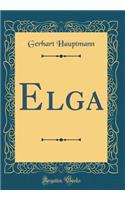 Elga (Classic Reprint)