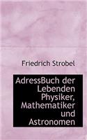 Adressbuch Der Lebenden Physiker, Mathematiker Und Astronomeadressbuch Der Lebenden Physiker, Mathematiker Und Astronomen N