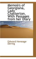 Memoirs of Georgiana, Lady Chatterton. with Passages from Her Diary