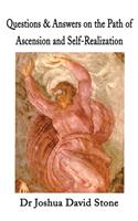 Questions & Answers on the Path of Ascension and Self-Realization