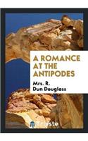 A Romance at the Antipodes