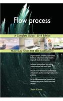 Flow process A Complete Guide - 2019 Edition