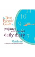 Best Friends Guide To Pregnancy & Motherhood Daily Diary