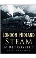 London Midland Steam in Retrospect