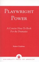 Playwright Power: A Concise How-to-book for the Dramatist