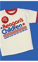 Reagan's Children: Taking Back the City on the Hill