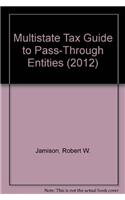 Multistate Tax Guide to Pass-Through Entities (2012)