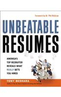 Unbeatable Resumes: America's Top Recruiter Reveals What REALLY Gets You Hired