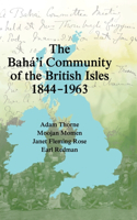 Bahá'í Community of the British Isles 1844-1963
