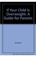 If Your Child Is Overweight: A Guide for Parents