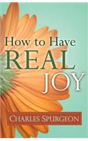 How to Have Real Joy: (English)