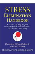 Stress Elimination Handbook: A Holistic Self-Help Program to Restore Health, Achieve Balance, and Promote Well-Being