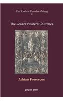 The Eastern Churches Trilogy: The Lesser Eastern Churches