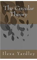 The Circular Theory
