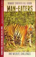 MAN-EATERS AND WILDLIFE CHALLENGES (first edition,2014)
