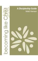 Becoming Like Christ: A Discipleship Guide (Black & White Version)