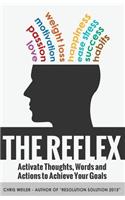 Reflex: Activate Thoughts, Words and Actions to Achieve Your Goals