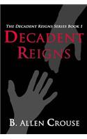 Decadent Reigns