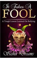 It Takes a Fool: A Tough Lesson Learned on Bullying