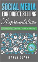 Social Media for Direct Selling Representatives: Ethical and Effective Online Marketing (Volume 1)