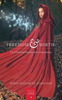 Freedom & Mirth: Or, a Pride and Prejudice Serio-Comic Journey: Book One