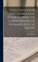 Vues D'avicenne Sur L'astrologie Et Sur Rapport De La Responsabilité Humaine Avec Le Destin