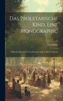 Das Proletarische Kind, Eine Monographic