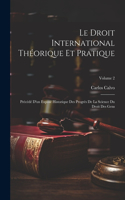 Droit International Théorique Et Pratique