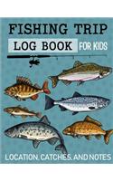 Fishing Trip Log Book for Kids Location, Catches, and Notes