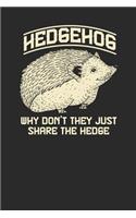 Why Don't They Just Share The Hedge: Hedgehogs Notebook, Graph Paper (6 x 9 - 120 pages) Animal Themed Notebook for Daily Journal, Diary, and Gift