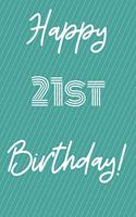 Happy 21st Birthday: Funny 21st Birthday Gift Journal / Notebook / Diary Quote (6 x 9 - 110 Blank Lined Pages)