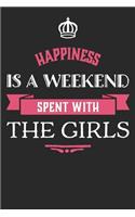 Happiness is a Weekend spent with the Girls