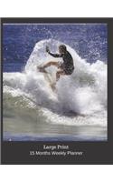 Large Print - 2020 - 15 Months Weekly Planner - Surfs Up! Grab Your Board!