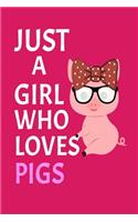 Just A Girl Who Loves Pigs Journal