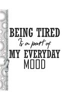 Being Tired Is a Part of My Everyday Mood: Early Mornings Sketchbook Drawing Art Book for Boys and Girls