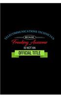 Telecommunications Technician Because Freaking Awesome Is Not an Official Title