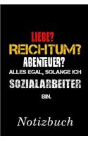 Liebe? Reichtum? Abenteuer? Alles Egal Solange Ich Sozialarbeiter Bin Notizbuch