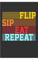 Flip Sip Eat Repeat: Blank Lined Journal