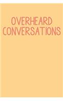 Overheard Conversations