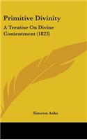 Primitive Divinity: A Treatise On Divine Contentment (1823)