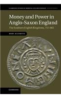 Money and Power in Anglo-Saxon England