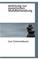 Anleitung Zur Aseptischen Wundbehandlung: (English)