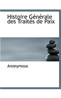 Histoire G N Rale Des Trait?'s de Paix