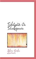 Sidelights on Shakespeare: (English)