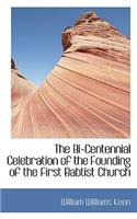 The Bi-Centennial Celebration of the Founding of the First Babtist Church