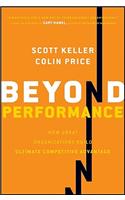 Beyond Performance: How Great Organizations Build Ultimate Competitive Advantage