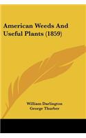 American Weeds And Useful Plants (1859)