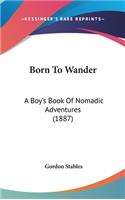 Born to Wander