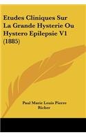 Etudes Cliniques Sur La Grande Hysterie Ou Hystero Epilepsie V1 (1885)