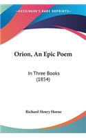 Orion, An Epic Poem: In Three Books (1854)(English)